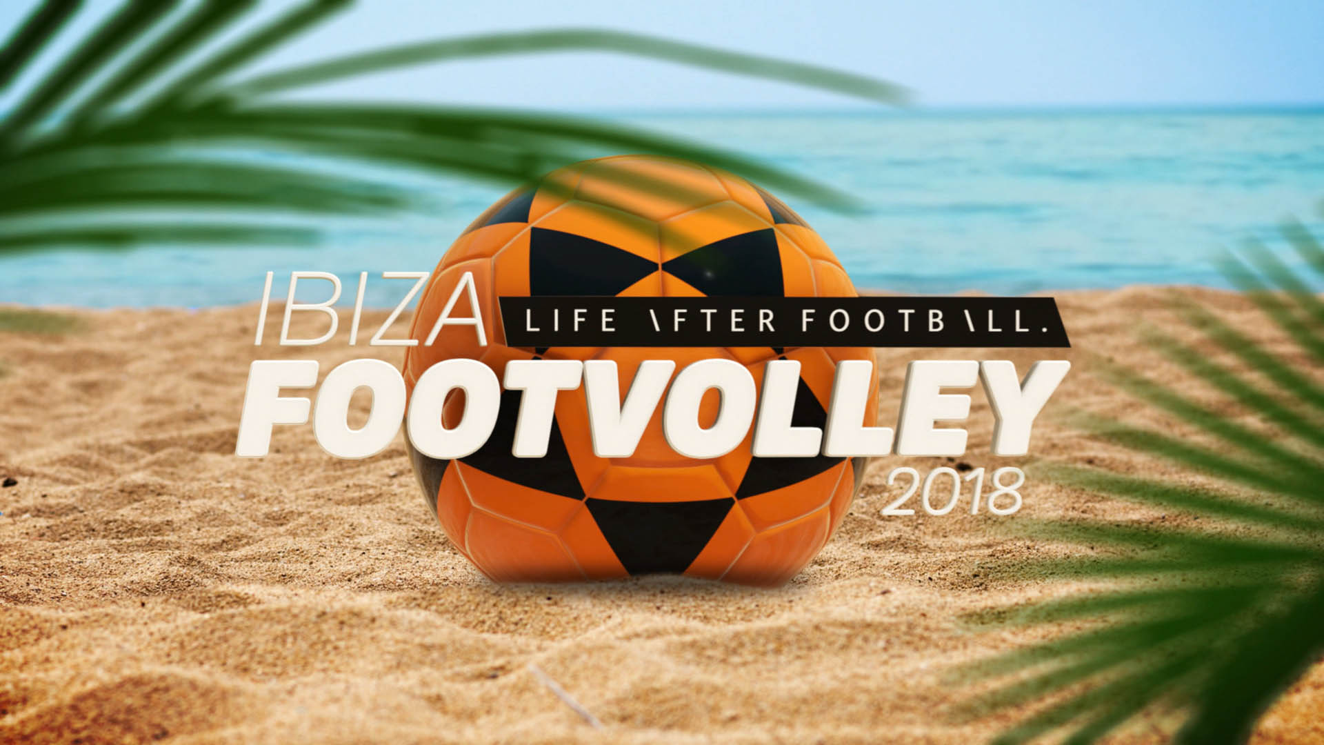 Life After Football – Ibiza Footvolley 2018